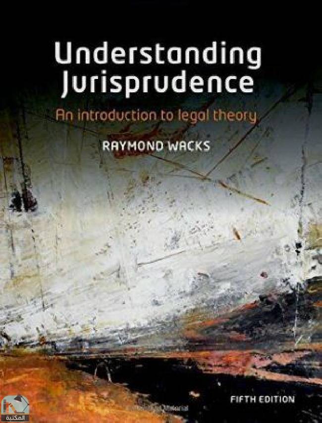 ❞ كتاب Understanding Jurisprudence: An Introduction to Legal Theory ❝  ⏤  ريموند واكس