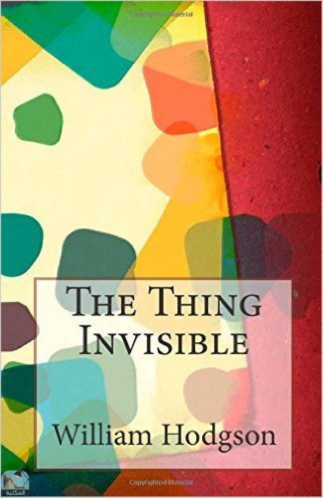 ❞ رواية The Thing Invisible ❝  ⏤ وليم هوب هودسون