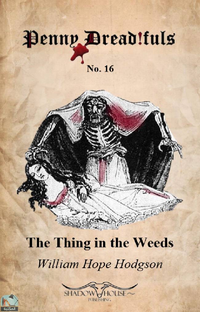 ❞ قصة The Thing in the Weeds ❝  ⏤ وليم هوب هودسون