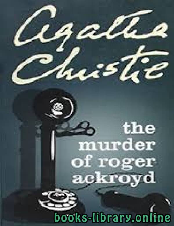قراءة و تحميل كتابكتاب The Murder of Roger Ackroyd PDF