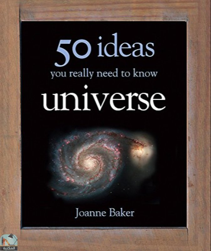 ❞ كتاب Universe: 50 Ideas You Really Need to Know ❝  ⏤ جوان بيكر