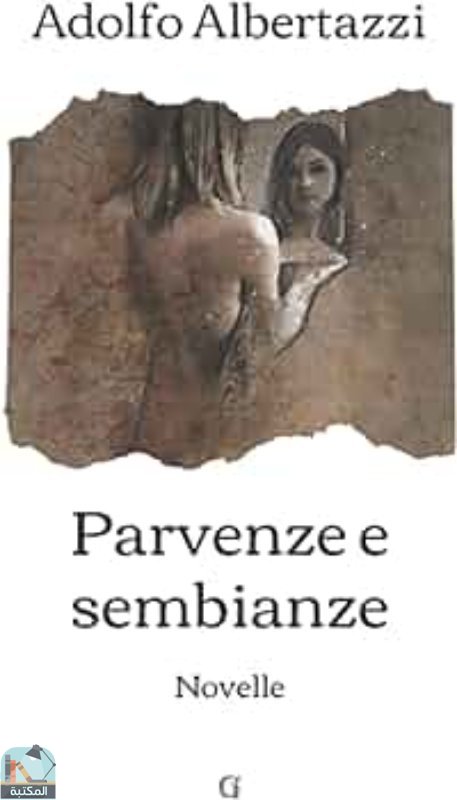 ❞  Parvenze e sembianze: Novelle ❝  ⏤ أدولفو ألبيرتازي