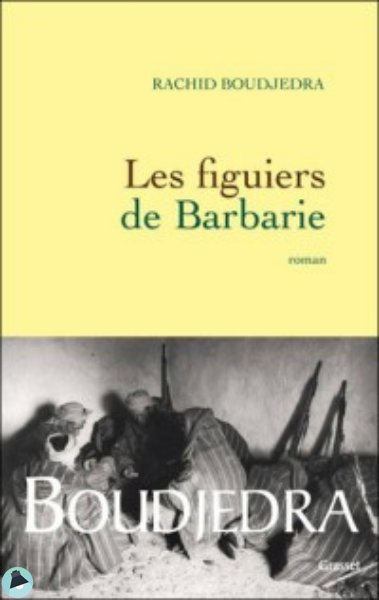 ❞ كتاب Les figuiers de barbarie ❝  ⏤ رشيد بوجدرة