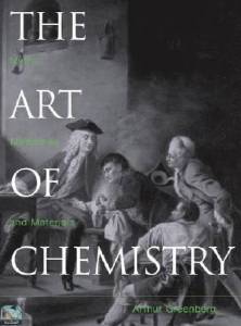 The Art of Chemistry: Myths, Medicines, and Materials 