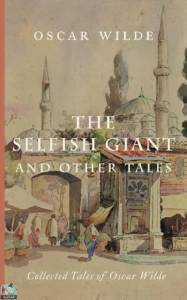 The Selfish Giant and Other Tales 