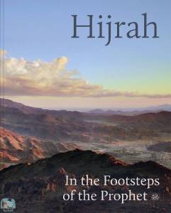 Hijrah: In the Footsteps of the Prophet 