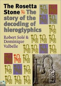 The Rosetta Stone: The Story of the Decoding of Hieroglyphics 