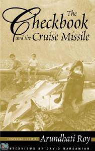 The Checkbook and the Cruise Missile: Conversations with Arundhati Roy 