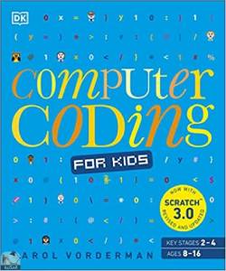 Computer Coding for Kids: A unique step-by-step