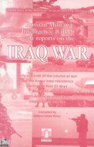 Russian Military Intelligence, GRU, Daily Reports on the Iraq War  