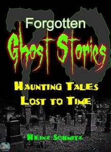 70 Forgotten Ghost Stories - Haunting Tales Lost to Time: An Anthology 