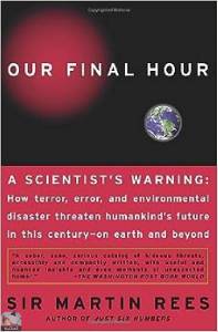 Our Final Hour  A Scientist's Warning