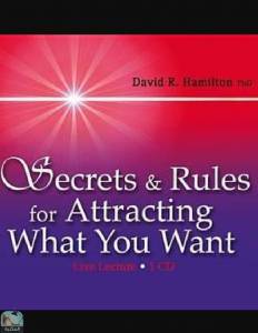 Secrets and Rules for Attracting What You Want 