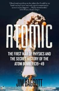 Atomic: The First War of Physics and the Secret History of the Atom Bomb 1939-49 