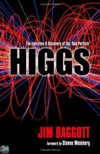Higgs: The Invention and Discovery of the 'God Particle' by Jim Baggott 