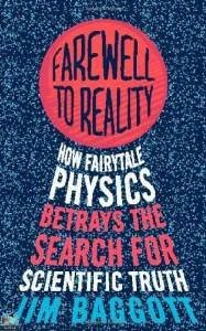 Farewell to Reality: How Fairytale Physics Betrays the Search for Scientific Truth 