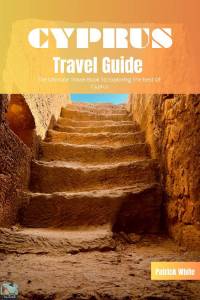 Cyprus Travel Guide 2024  The Ultimate Travel Book To Exploring The Best of Cyprus