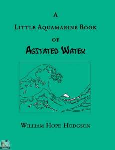 A Little Aquamarine Book of Agitated Water 