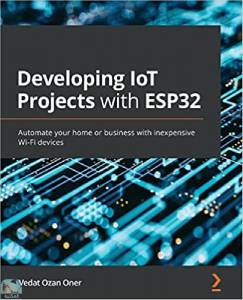 Developing IoT Projects with ESP32 